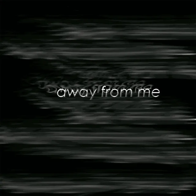 Away from Me