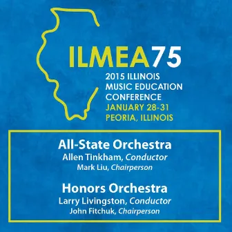 2015 Illinois Music Educators Association (ILMEA): All-State Orchestra & Honors Orchestra [Live] by Illinois All-State Orchestra