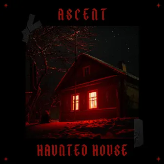 Haunted House (Original Mix) by ASCENT