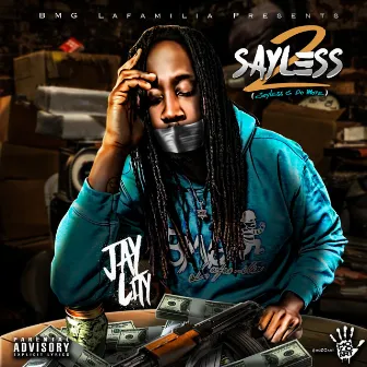 Sayless 2 (Sayless & Do More) by Jay City