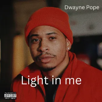 Light in Me by Dwayne Pope