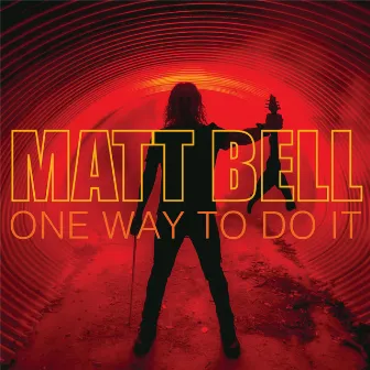 One Way to Do It by Matt Bell