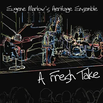 A Fresh Take by Eugene Marlow's Heritage Ensemble