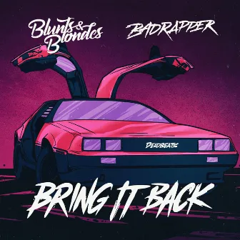 Bring It Back by Badrapper