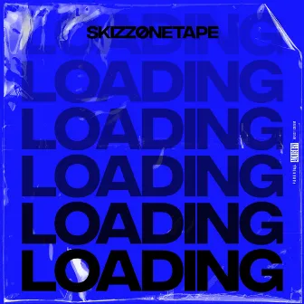 Loading by Skizz Onetape