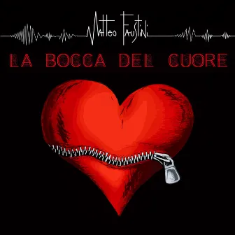 La Bocca del Cuore by Matteo Faustini