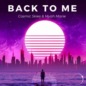 Back To Me by Cosmic Skies