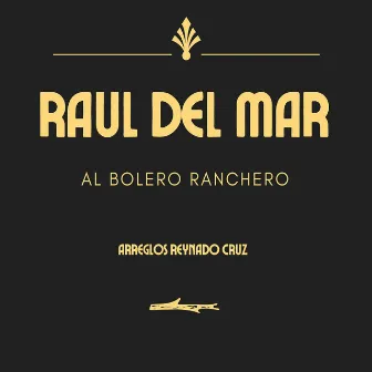 Al Bolero Ranchero by Raul del Mar