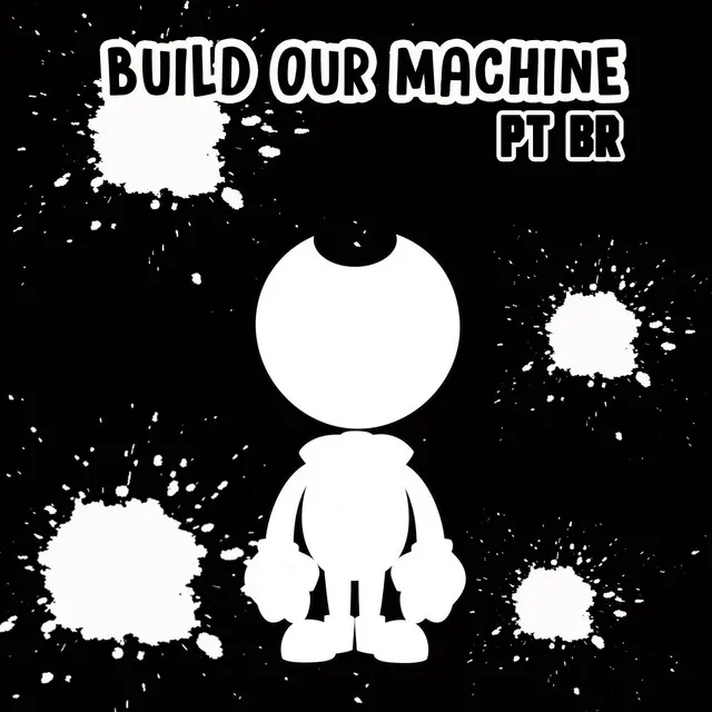 Build Our Machine (Pt Br) - Cover