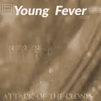 Attack of the Clones by Young Fever