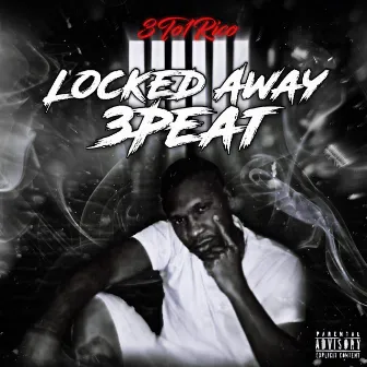 Locked Away (3Peat). by 3to1rico