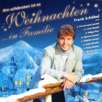 Am schönsten ist es Weihnachten in Familie by Frank Schöbel