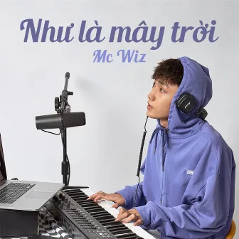 Như Là Mây Trời by MC Wiz