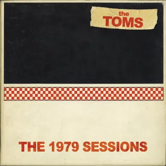 The 1979 Sessions by The Toms