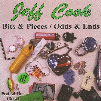 Bits & Pieces / Odds & Ends by Jeff Cook