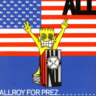 Allroy for Prez… by All