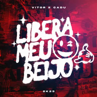 Libera Meu Beijo by Vitor & Cadu