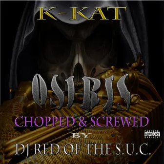 Osiris (Chopped & Screwed) by K Kat