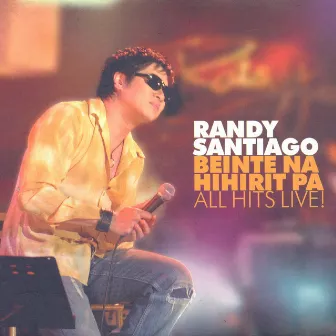 Beinte Na Hihirit Pa (Live) by Randy Santiago