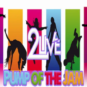 Pump Up the Jam by 2Live