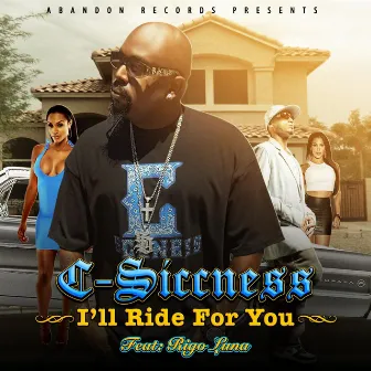 I'll Ride for You (feat. Rigo Luna) by C-Siccness