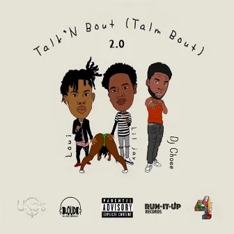 Talk N Bout (Talm Bout) 2.0 by Lil Jay