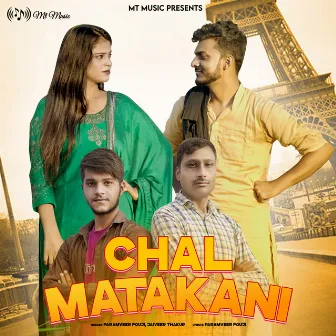 Chal Matakani - Single by Paramveer Fouji