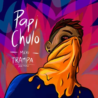 Papi Chulo by MAXI TRAMPA