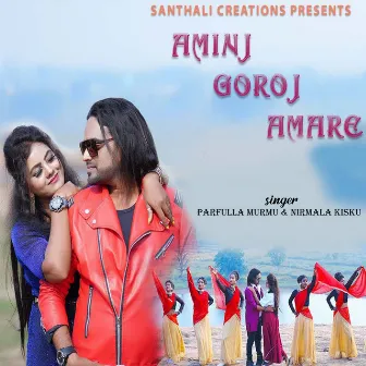 AMINJ GOROJ AMARE by Nirmala Soren