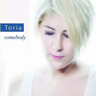 Somebody by Toria