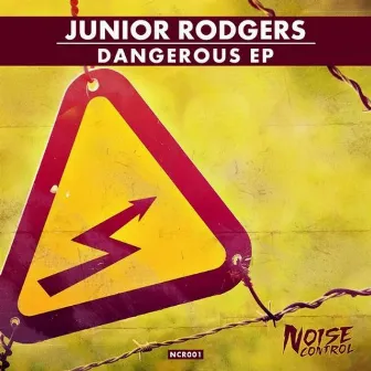 Dangerous by Junior Rodgers