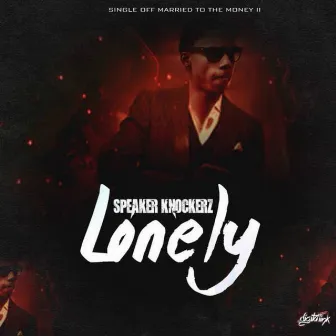 Lonely by Speaker Knockerz