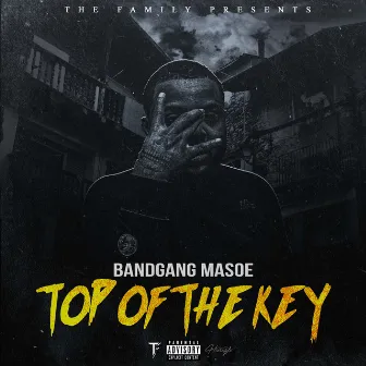 Top Of The Key by Band Gang Masoe