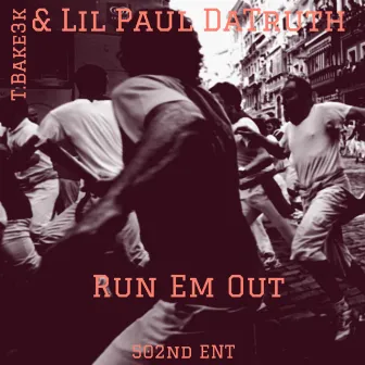 Run Em Out by Tbake3k