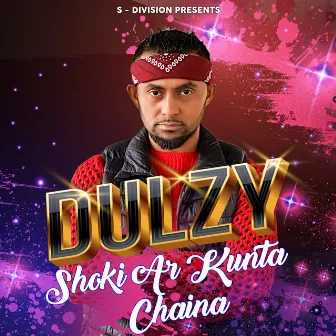 Shoki Ar Kunta Chaina by Dulzy