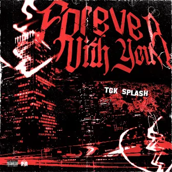 FOREVER WIT YOU by TgK Splash