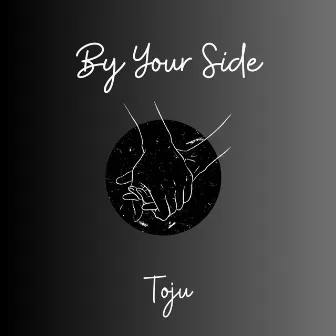 By Your Side by Toju