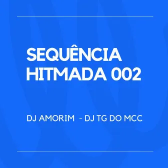 SEQUÊNCIA HITMADA 002 by DJ Amorim