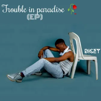 Trouble In Paradise by Dicey