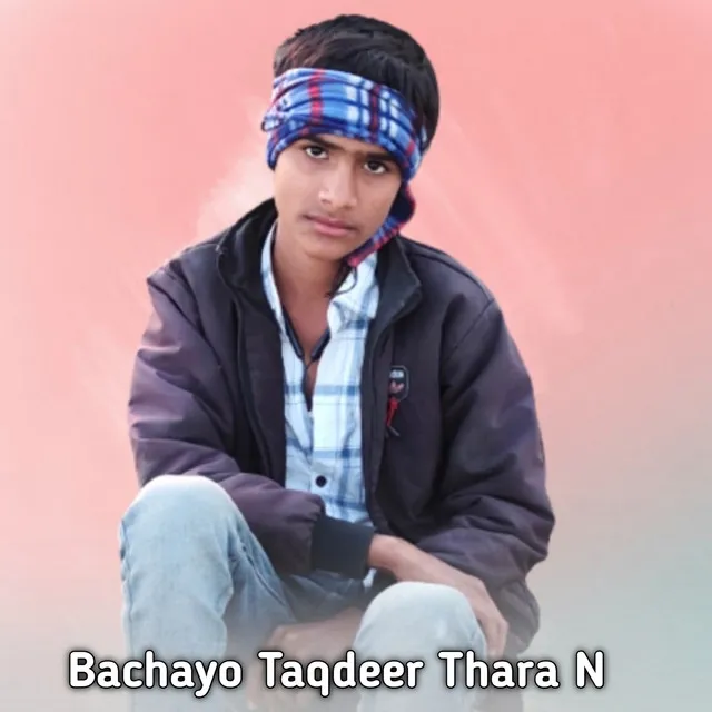 Bachayo Taqdeer Thara N