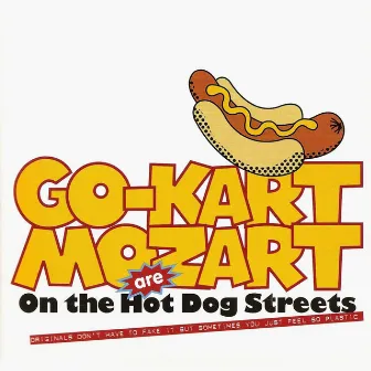 On the Hot Dog Streets by Go-Kart Mozart