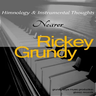 Nearer by Rickey Grundy