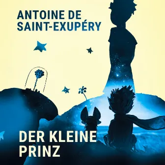 Der Kleine Prinz by Antoine de Saint-Exupéry