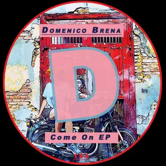 Come On EP by Domenico Brena