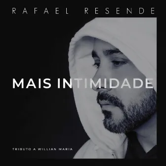 Mais Intimidade: Tributo a Willian Maria by Rafael Resende