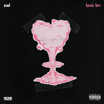 Toxic LuV by SAD