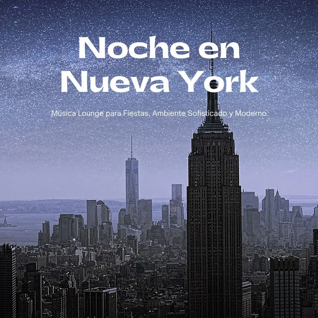 Noche en Nueva York: Música Lounge para Fiestas, Ambiente Sofisticado y Moderno