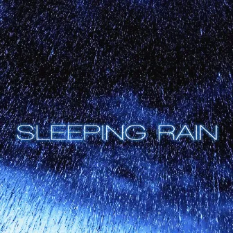 Sleeping Rain by Rain Unlimited