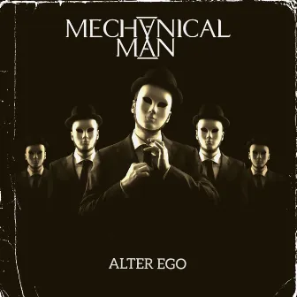 Alter Ego by Mechanical Man