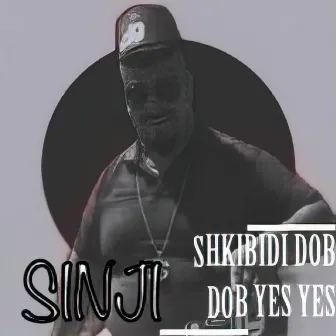 SHKIBIDI DOB YES by SINJI